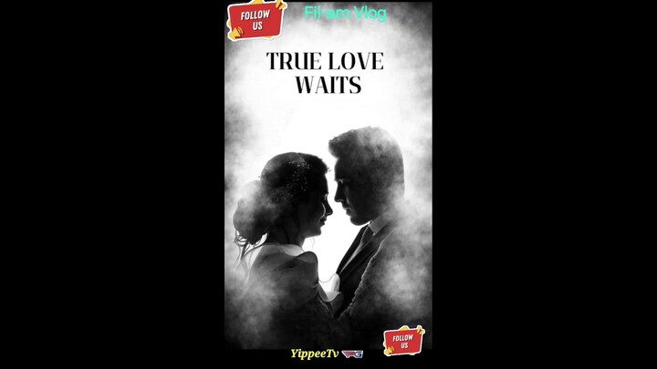 [EN SUB] True love Waits[Full Movie]