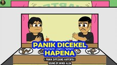 PANIK DICEKEL HAPENA