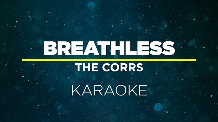 BREATHLESS - THE CORRS (Karaoke)