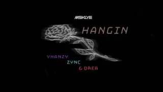 Hangin - Yhanzy, Zync & Drea Jesus