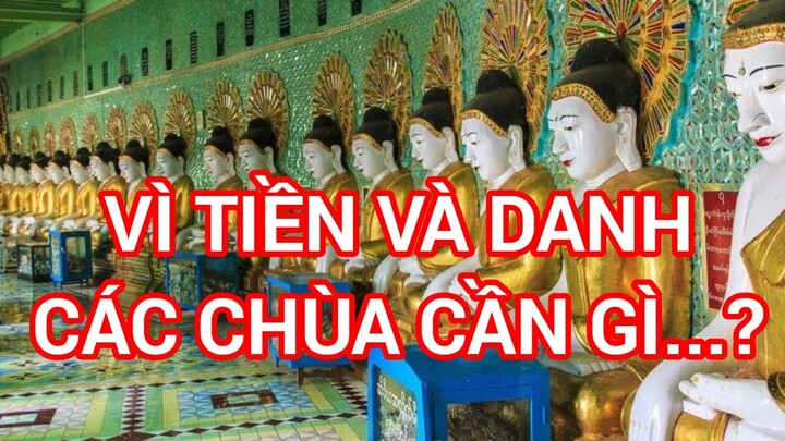 Vì Tiền và Danh các chùa cần gì ...!