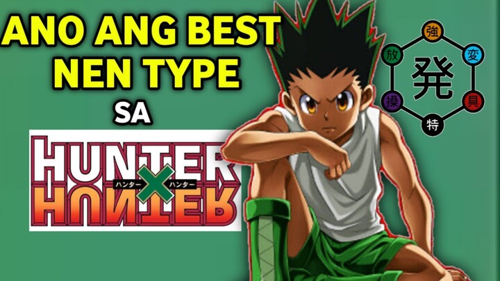 ANO NGA BA ANG PINAKA BEST NA NEN TYPE SA HUNTER X HUNTER