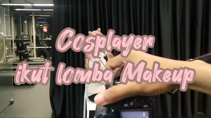 Cosplayer ikut lomba Makeup | Auto Win