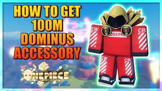 How To Get 100m Dominus Accessory in A One Piece Game