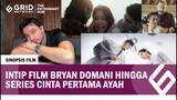 Sinopsis Film Bryan Domani hingga Series Cinta Pertama Ayah