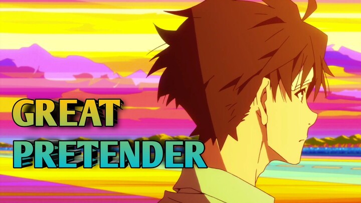 GREAT PRETENDER ANIME - GREAT PRETENDER [AMV]