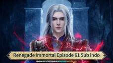 Renegade Immortal Episode 61 Sub indo