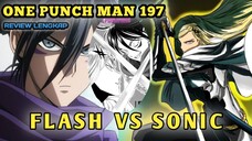 PERTARUNGAN CEPAT FLASH VS SONIC 🔥 ° REVIEW ONE PUNCH MAN CHAPTER 197