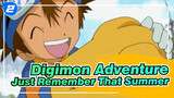 [Digimon Adventure/MAD/Tear Jerker] Just Remember That Summer_2