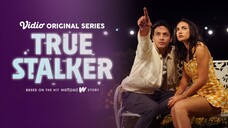 True Stalker Episode 08 (2025)