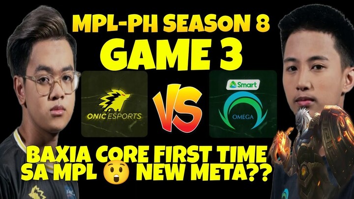 SMART OMEGA VS ONIC PH GAME 3 | MPL-PH SEASON 8 WEEK 5 DAY 1 | KIELVJ NAG BAXIA CORE?!