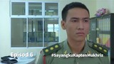 [Drama Melayu] Sayangku Kapten Mukhriz Episod 6