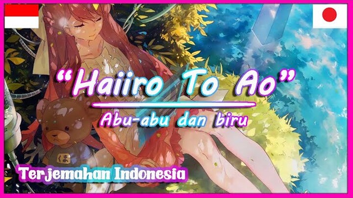 Lagu Jepang Bikin baper  | Haiiro To Ao - Masaki Suda | Terjemahan Indonesia