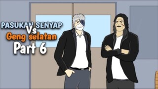 PASUKAN SENYAP VS GENG SELATAN Part 6 - DRAMA ANIMASI