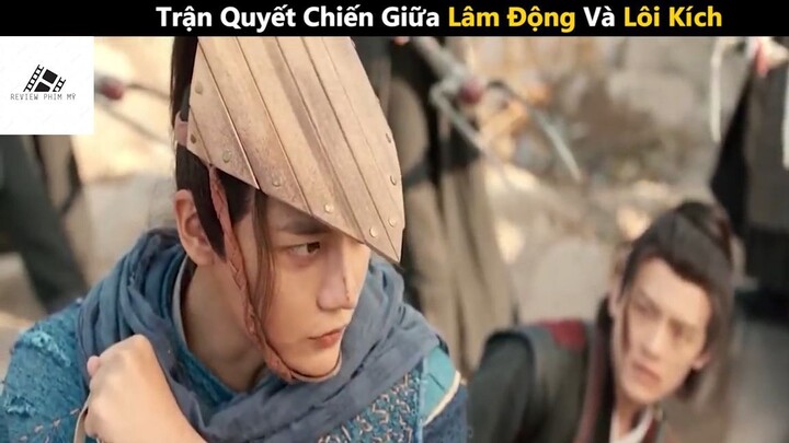 (P2) Trận Quyết Chiến Giữa Lâm Động Và Lôi Kích #ReviewphimMy