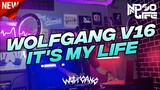 WOLFGANG IS BACK! V16 IT'S MY LIFE BREAKDUTCH 2022 BOOTLEG [NDOO LIFE]
