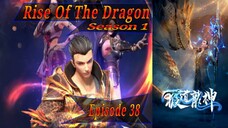 Eps 38 | Rise of the Dragon Season 1 Sub indo