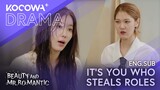 It's you who steals roles from other actresses | Beauty and Mr Romantic EP04 | KOCOWA+