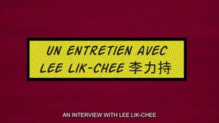 [Engsub] King of Mo Lei Tau - Archival interview with Lee Lik-chi by Frédéric Ambroisine