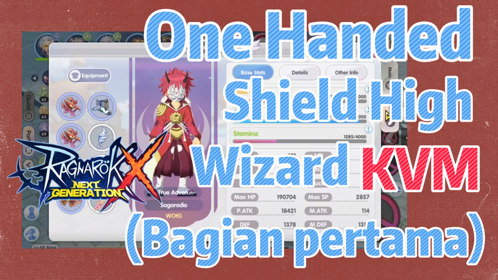 [Ragnarok X: Next Generation] One Handed Shield High Wizard KVM (Bagian pertama)