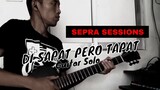 Sepra Sessions - Di Sapat Pero Tapat Solo by This Band