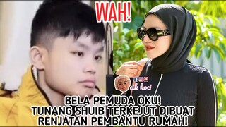 Bela Pemuda OKU! Tunang Shuib Terkejut Dibuat Renjatan Pembantu Rumah!