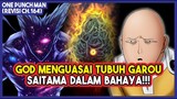 (Revisi OPM 164) | GOD MERASUKI Tubuh GAROU!!! Kekuatan Tak Terbatas Bersiap Menyerang Saitama!!