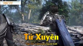 Tử Xuyên Tập 13 - Làm sao ngươi biết