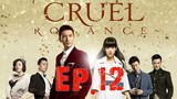 [Eng Sub] Cruel Romance - Episode 12