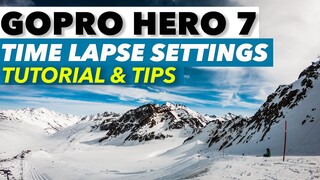 GoPro Hero 7 Time Lapse Settings Tutorial and Tips