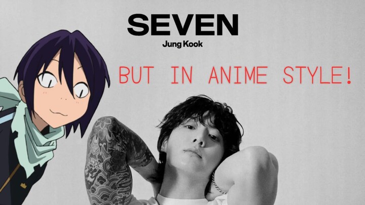WHAT IF 정국 (Jung Kook) 'Seven (feat. Latto)' WAS AN ANIME OPENING?