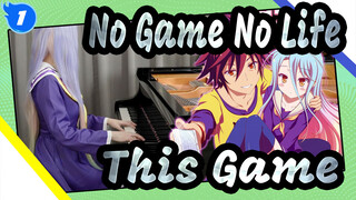 [ No Game No Life] OP「This Game」Piano Cover_1