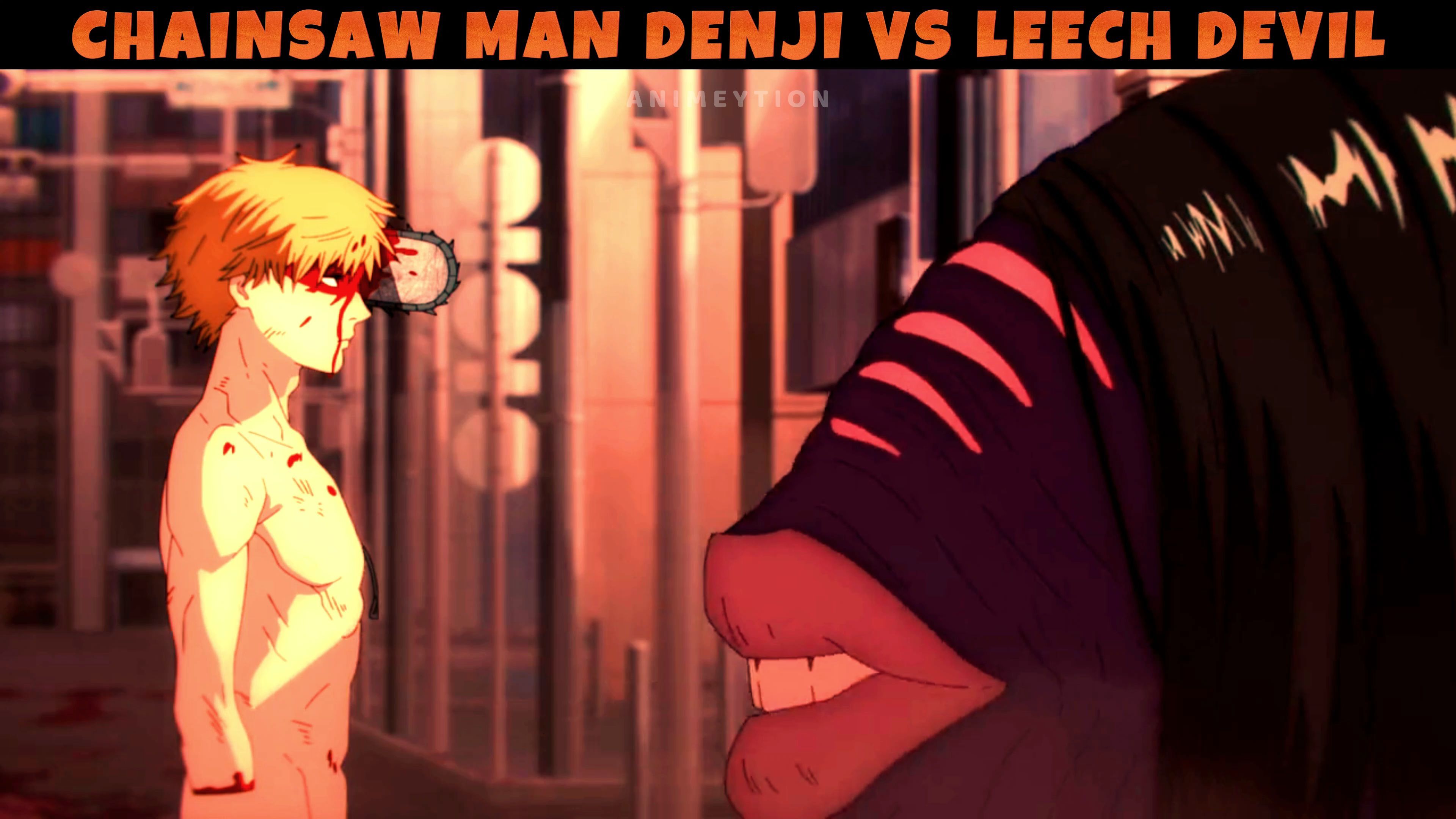 My Anime World - Denji vs Leech Devil #Chainsawman 🩸 [via