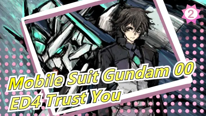 [Mobile Suit Gundam 00] ED4 Trust You (Full Ver), CN&JP Subtitled_2