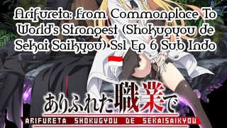 Arifureta: From Commonplace To World's Strongest (Shokugyou de Sekai Saikyou) Ss1 Ep6 Sub Indo 🇮🇩