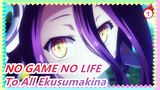 [NO GAME NO LIFE] My Great Respect to All Ekusumakina!!! / TV Ver. / Sad_1