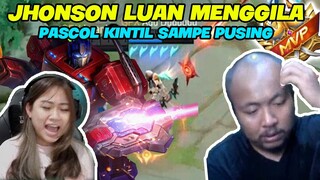 JHONSON LUAN MENGGILA BIKIN PASCOL PUSING?!