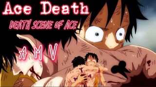 ONE PIECE  [ AMV ] ACE'S DEATH