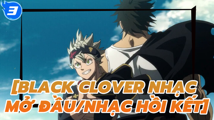 [Thế Giới Phép Thuật Black Clover Nhạc Mở Đầu/Nhạc Hồi Kết]_3