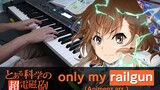 [Halcyon Piano] เรลกัน แฟ้มลับสืบสวนวิทยาศาสตร์OP ｢only my railgun｣ (ลุงเอ ฉบับเรียบเรียง)