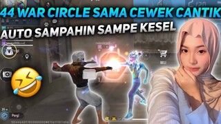 44 WAR CIRCLE SAMA CEWE CANTIK AUTO SAMPAHIN SAMPE KESEL SENDIRI