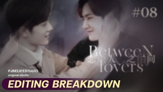 Editing Breakdown : Between Lovers E08