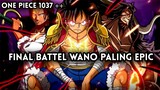 BERSIAPLAH AKAN BANYAK KEJUTAN DI FINAL BATTLE WANO ( ONE PIECE 1037++ )