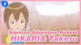 [Digimon Adventure Reboot] YAGAMI HIKARI& Takaishi Takeru Cut| Episode 1-10_1