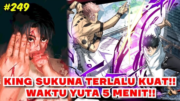 SUKUNA TERLALU KUAT! WAKTU YUTA HANYA 5 MENIT?! SUKUNA VS YUTA  JUJUTSU KAISEN CHAPTER 249 ++