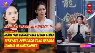 Akhirnya wanita ini harus menyesal karena telah mencampakan suami yang dia kira lemah.