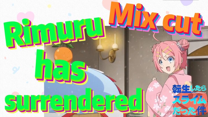 [Slime]Mix Cut |  Rimuru has surrendered