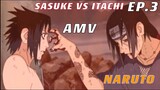 NARUTO : SASUKE VS ITACHI [AMV]