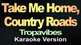 Tropavibes - Take Me Home, Country Roads (Karaoke Version)