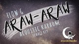 Flow G - ARAW-ARAW(acoustic karaoke/female key/higher key/intrumental/minus one)